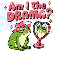 Am I the Drama DTF PNG Download