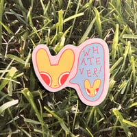Image 1 of Whatever Sticker
