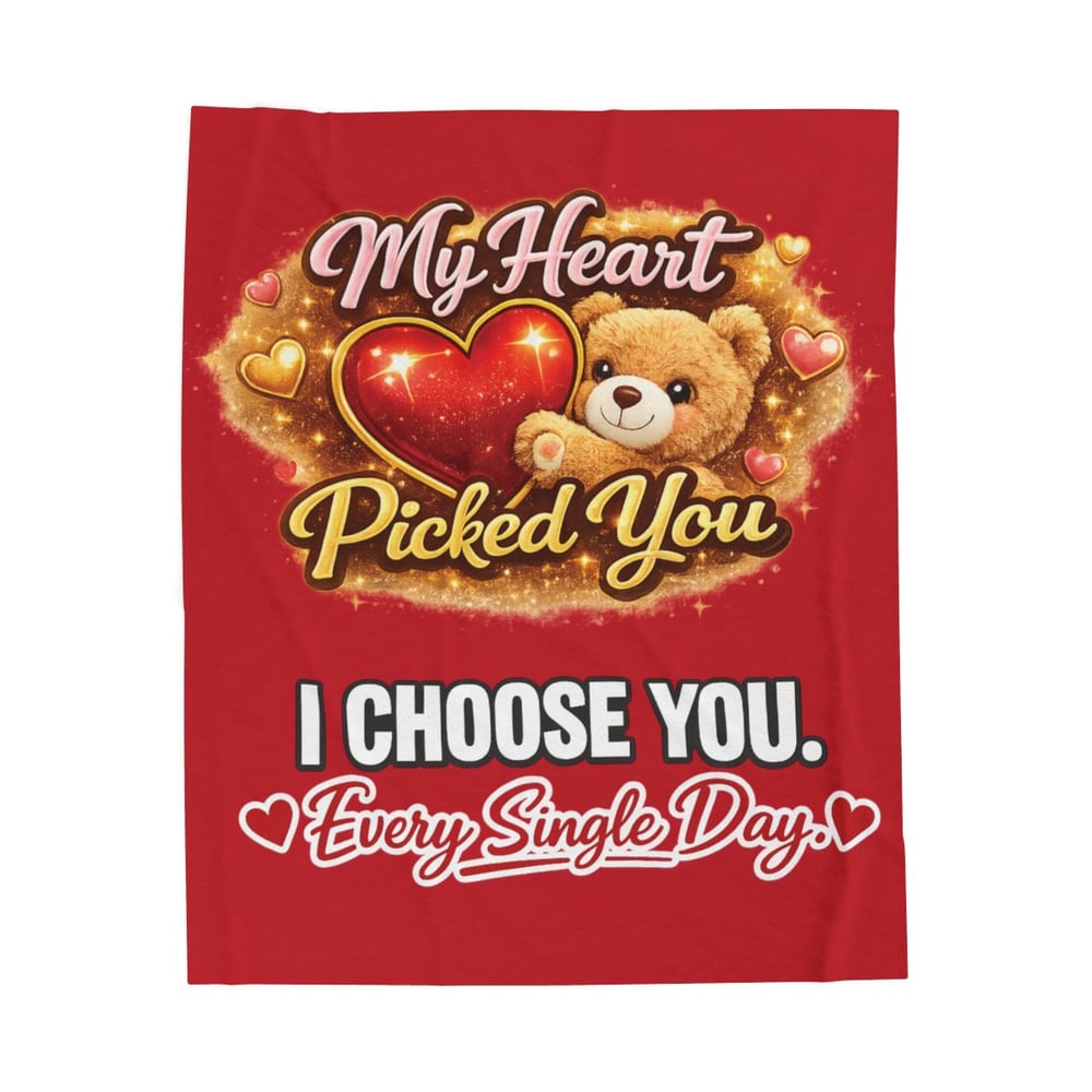 Image of My Heart Picked You Plush Blanket — 'I Choose You Every Single Day' Teddy Bear Throw