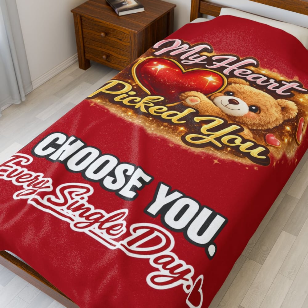 Image of My Heart Picked You Plush Blanket — 'I Choose You Every Single Day' Teddy Bear Throw