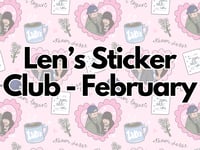 Len's Sticker Club - February