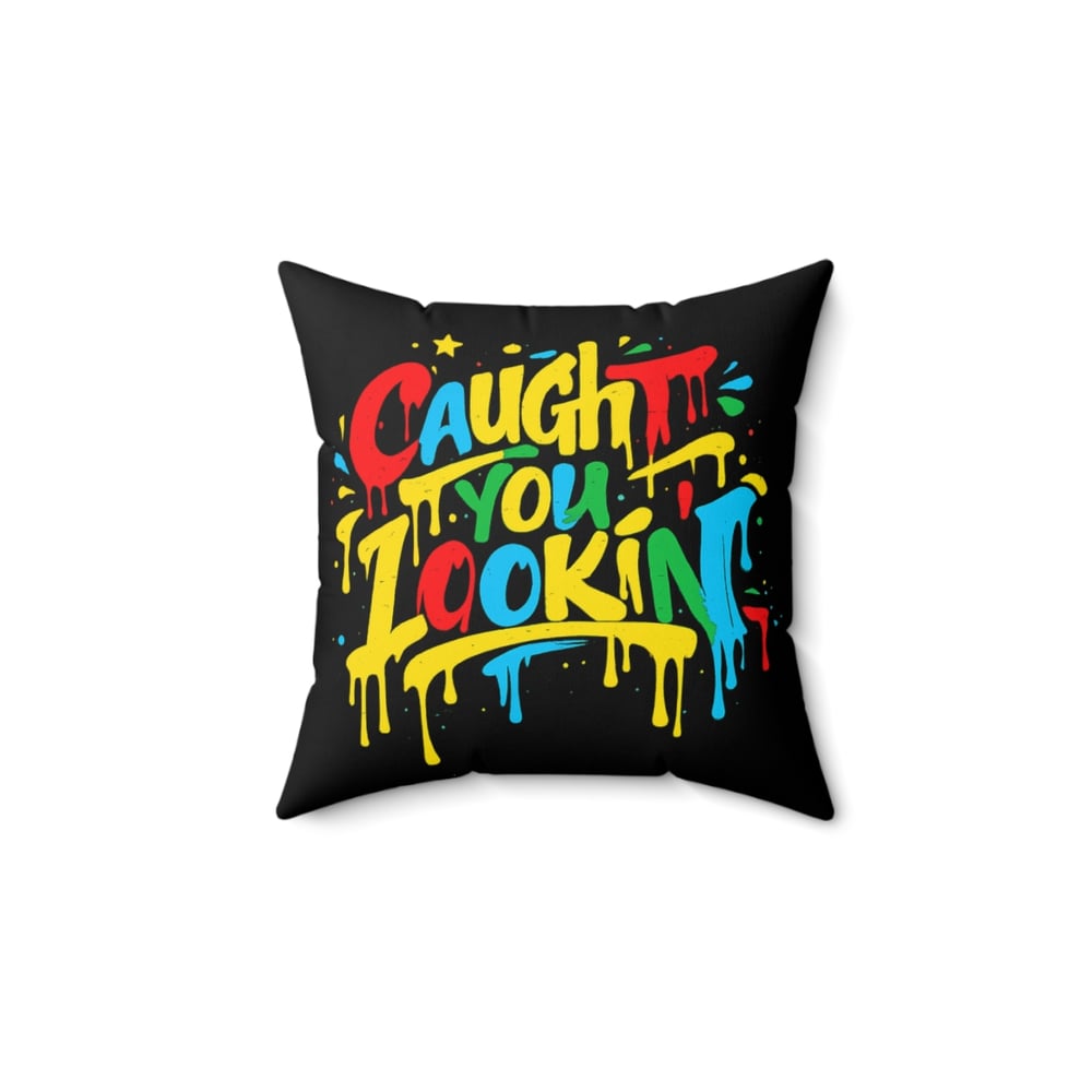 Image of Graffiti "Caught You Lookin'" Decorative Pillow