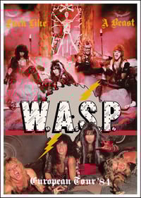 W.A.S.P. - Fuck Like A Beast / European Tour '84