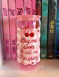 Buy Me Books And Tell Me I'm Pretty 16 oz Cup