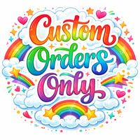 Custom orders ! 