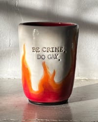 Image 1 of Be Crime. Do Gay. 