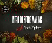 Intro to Spice Making With Jack Spice (Virtual Zoom)