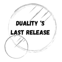 Duality's Last Release 