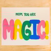 MOM, YOU'RE MAGIC