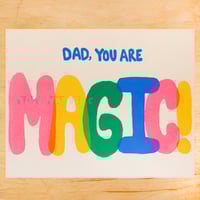 DAD, YOU'RE MAGIC