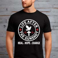 Life After The Gunshot (Heal, Hope, Change)