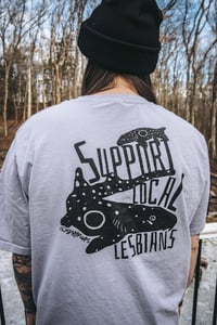 Image 1 of SUPPORT LOCAL LESBIANS epaulette shark tee