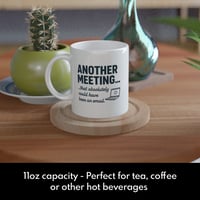 Image 5 of Another Meeting That Should Have Been an Email Novelty Mug