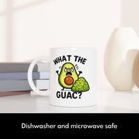 Image 3 of What The Guac? Funny Novelty Mug