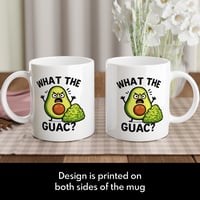 Image 4 of What The Guac? Funny Novelty Mug