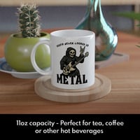 Image 2 of Death Never Looked So Metal Funny Novelty Mug
