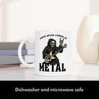 Image 4 of Death Never Looked So Metal Funny Novelty Mug
