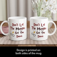 Image 3 of Don't Let the Muggles Get You Down Novelty Mug
