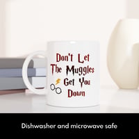 Image 4 of Don't Let the Muggles Get You Down Novelty Mug