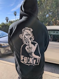 Image 2 of FUCK IT Zip Hoodie - NEW!