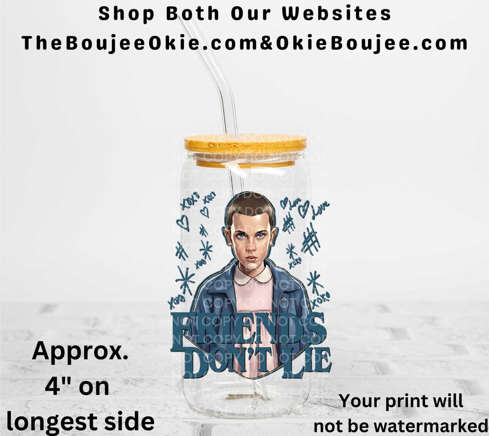 Image of Stranger Things Eleven Friends Don't Lie Uv Dtf Decal Double Sided T7