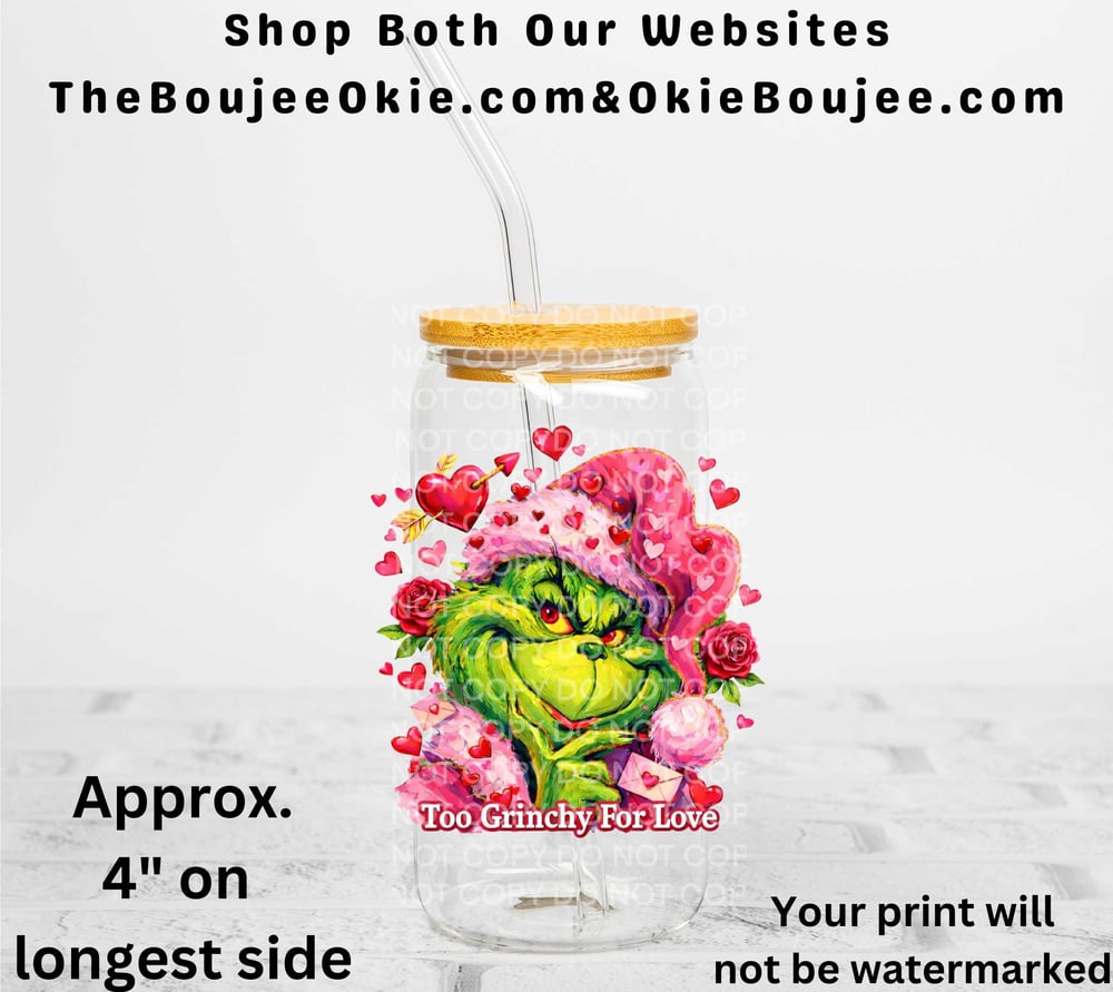 Image of Too Grinchy For Love Grinch Valentine Uv Dtf Decal Double Sided T7