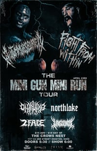 April 23rd - The Mini Gun Mini Run Tour ft Autumn Lies Buried / Fight From Within (The Crows Nest)