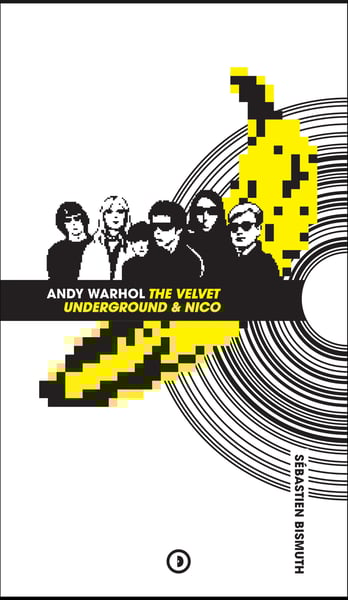 Image of « The Velvet Underground & Nico » de Sébastien Bismuth