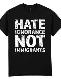 Image 2 of Hate Ignorance  T-shirt