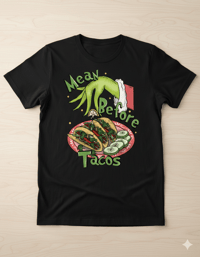 Image 1 of "Mean Before Tacos" Tee