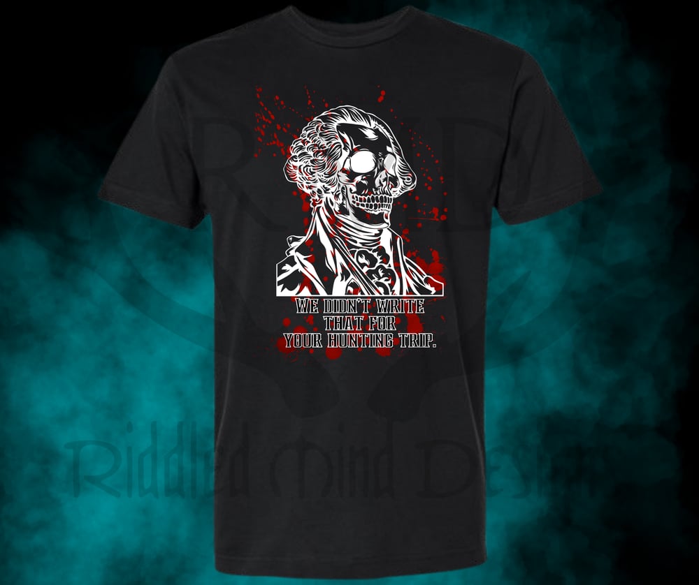 Image of We Didn't Write That for Your Hunting Trip 