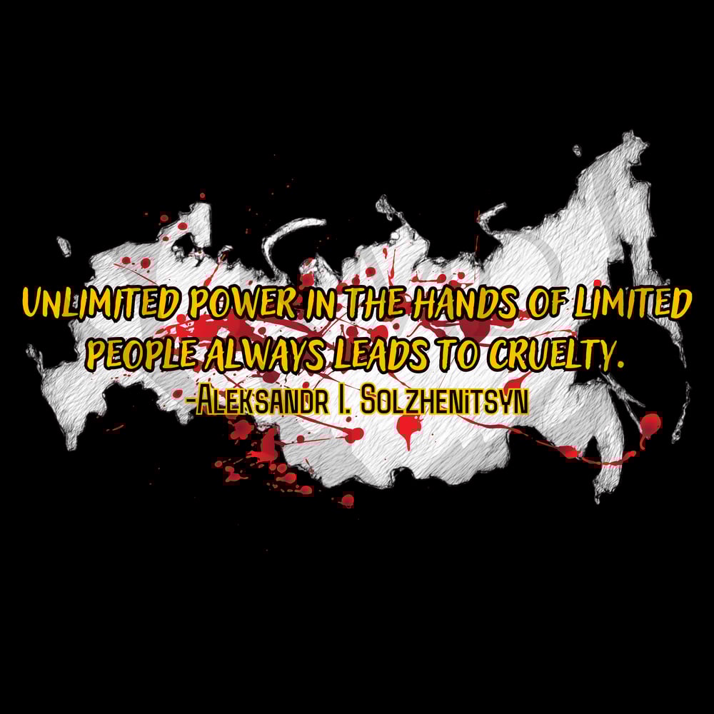 Image of Unlimited Power in the Hands of Limited People Always Leads to Cruelty