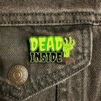Image 1 of Dead Inside Pin 1.5”/38mm