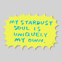 My Stardust Soul Is Uniquely My Own Sticker