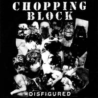 Image 1 of CHOPPING BLOCK - Disfigured 7"