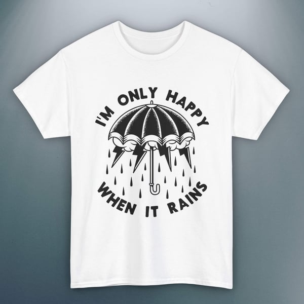 Image of 'Only Happy When It Rains' Unisex T-shirt