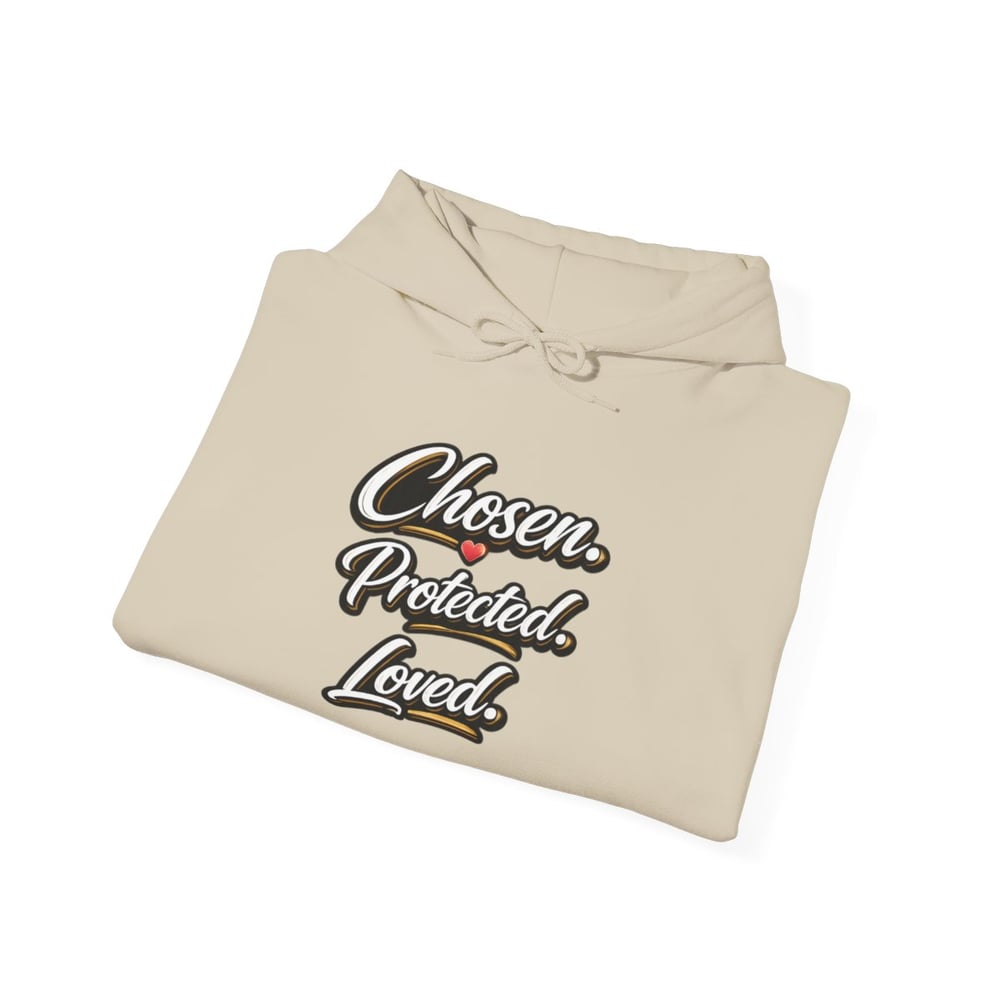 Image of Unisex Chosen Protected  Hoodie — "Loved on Purpose, Kept with Intention" Inspirational Pullover