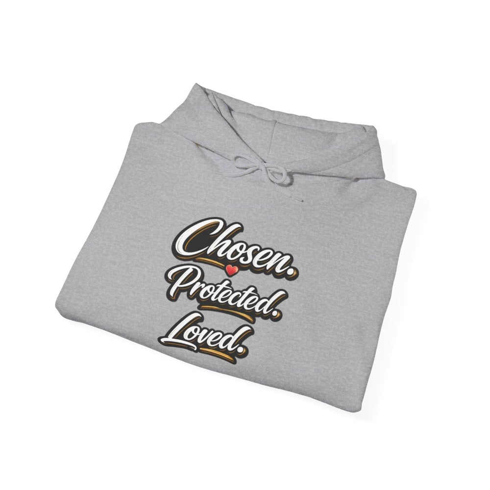 Image of Unisex Chosen Protected  Hoodie — "Loved on Purpose, Kept with Intention" Inspirational Pullover