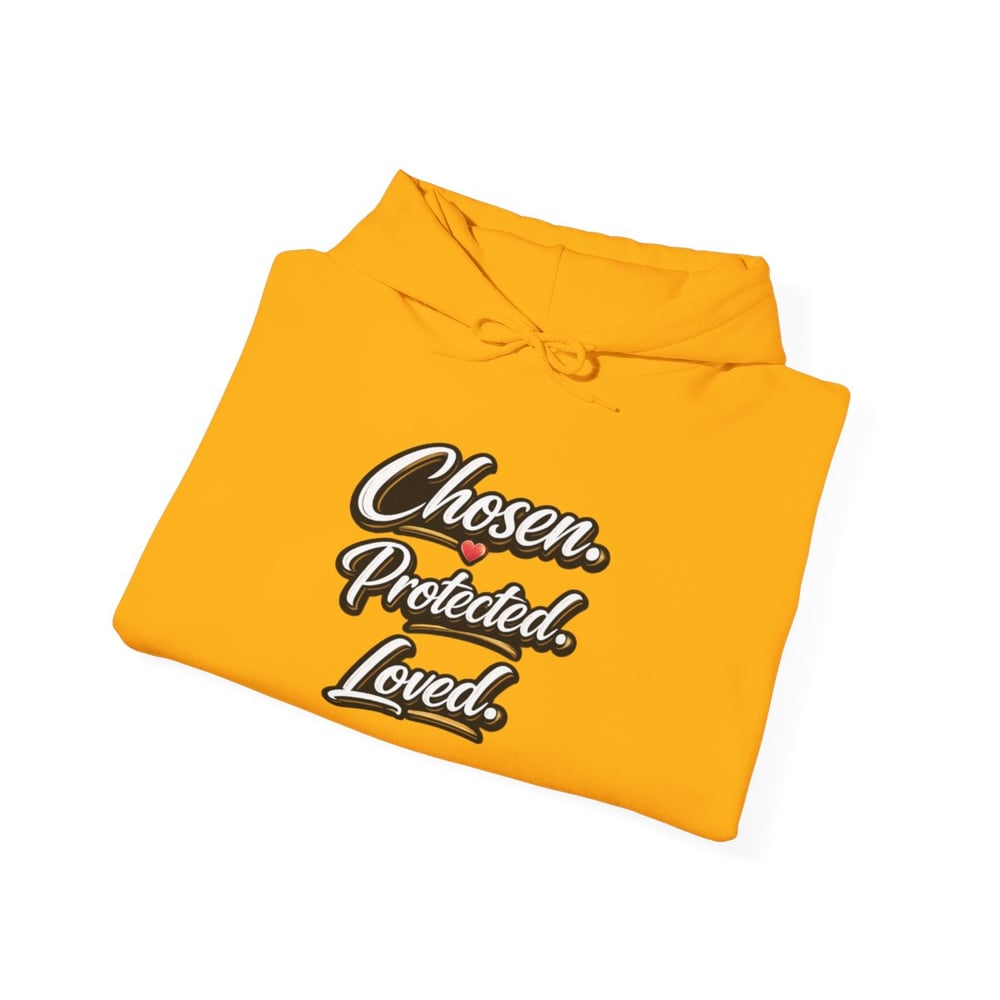 Image of Unisex Chosen Protected  Hoodie — "Loved on Purpose, Kept with Intention" Inspirational Pullover