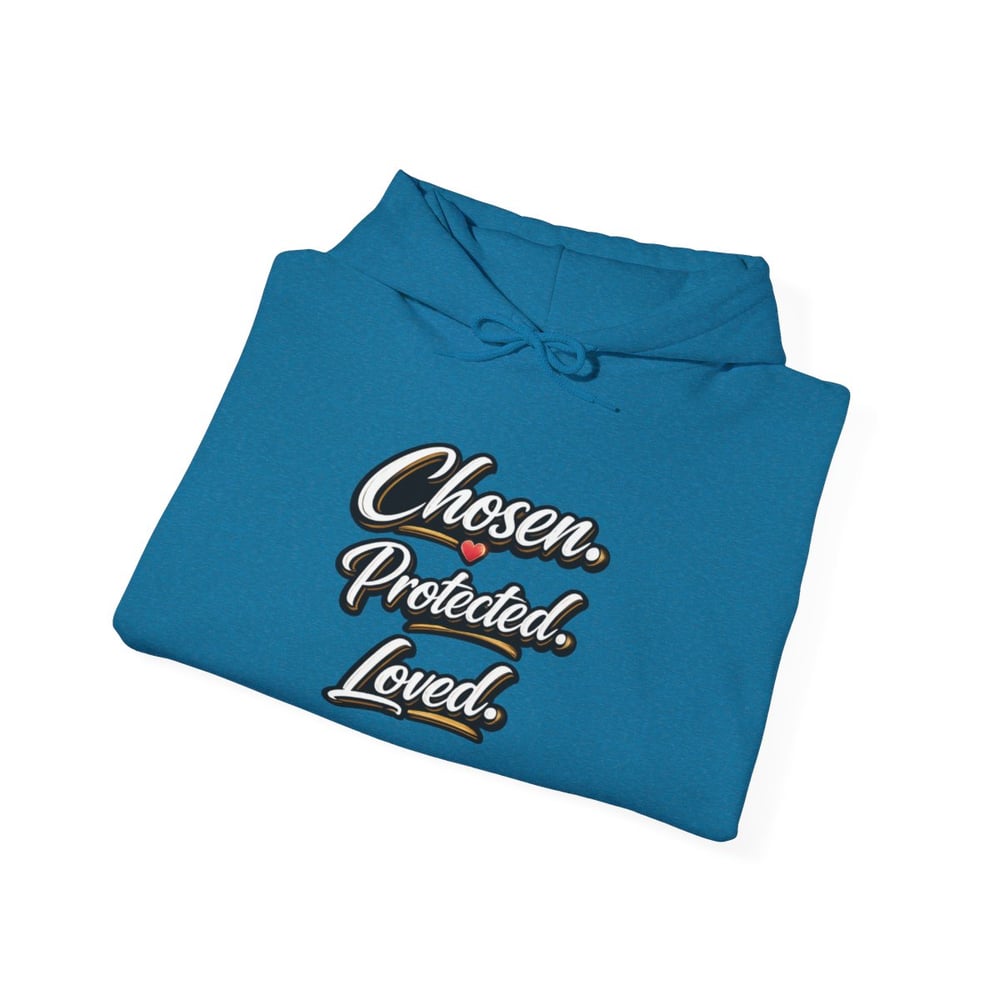 Image of Unisex Chosen Protected  Hoodie — "Loved on Purpose, Kept with Intention" Inspirational Pullover