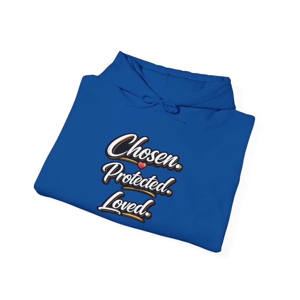 Image of Unisex Chosen Protected  Hoodie — "Loved on Purpose, Kept with Intention" Inspirational Pullover