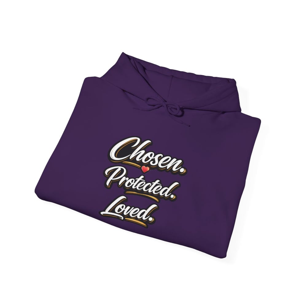 Image of Unisex Chosen Protected  Hoodie — "Loved on Purpose, Kept with Intention" Inspirational Pullover