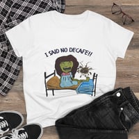 Image 2 of Funny Coffee Lover Tee, I Said No Decaf Shirt, Women's Graphic Tee, Gift for Coffee Addict, Quirky C