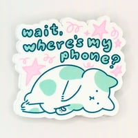 Image 1 of Wait, Where's My Phone? - Cat Vinyl Sticker