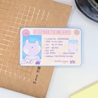 Image 2 of License To Be Cat - Vinyl Waterproof Sticker