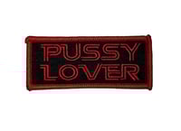PUSSY LOVER Embroidered Patch