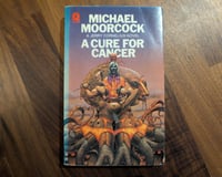 Image 1 of A Cure for Cancer - Michael Moorcock