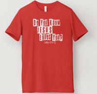 Image 1 of Do You Know Jesus Loves You? – John 4:9–11 T-Shirt