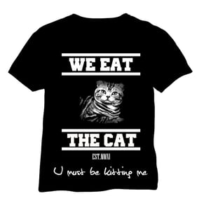 Image of We Eat The Cat - Shirt