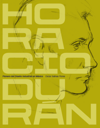 Image 1 of *NOVEDAD*   Horacio Durán. Pionero del diseño industrial en México / Oscar Salinas Flores
